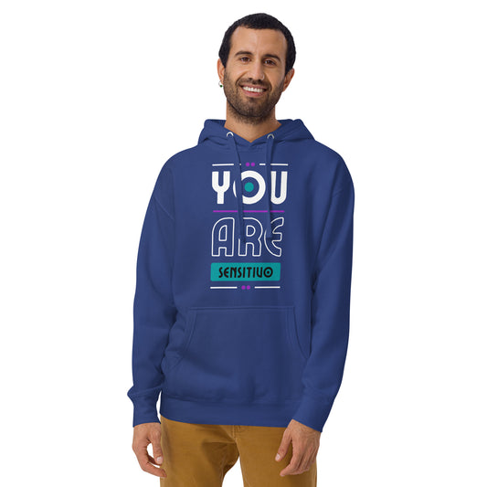 You are Sensitivo Unisex Hoodie