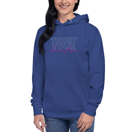 Trust Your Sensitivo Unisex Hoodie