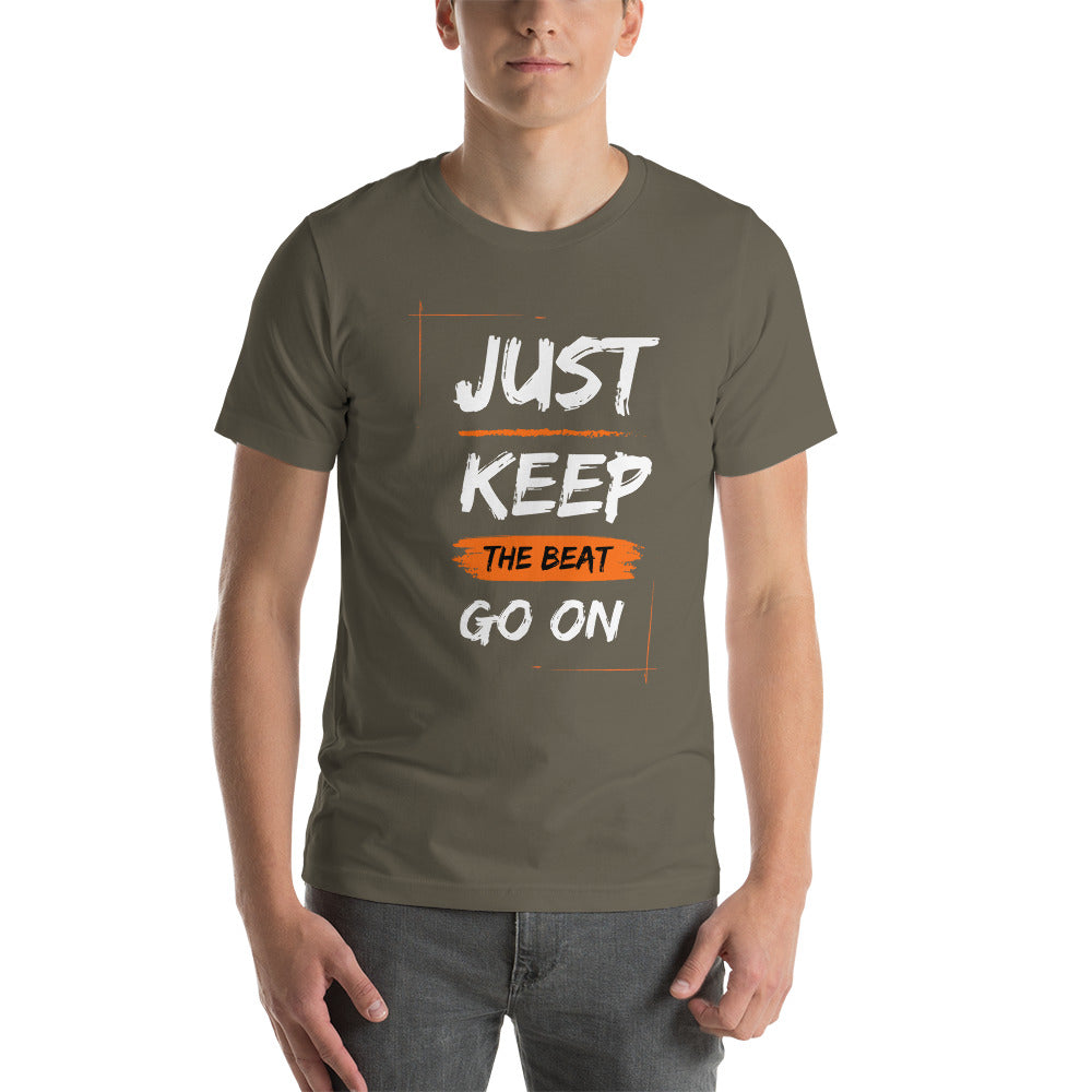Just Keep The Beat Going Unisex t-shirt