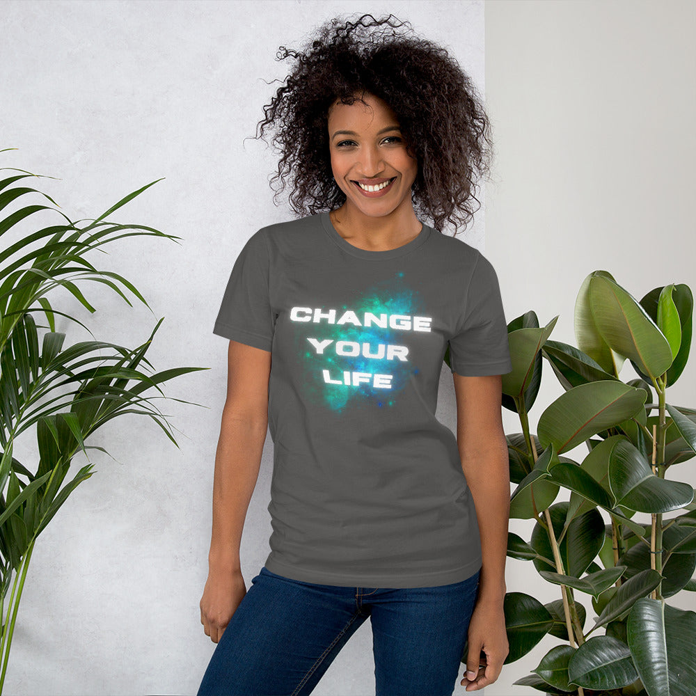 Change Your Life Unisex t-shirt