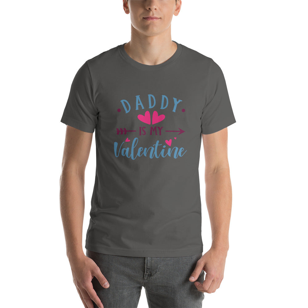 Daddy is my Valentine Unisex t-shirt