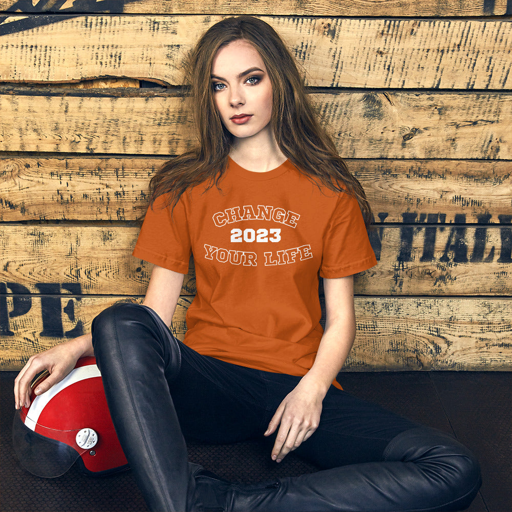 Change Your Life 2023 Unisex t-shirt