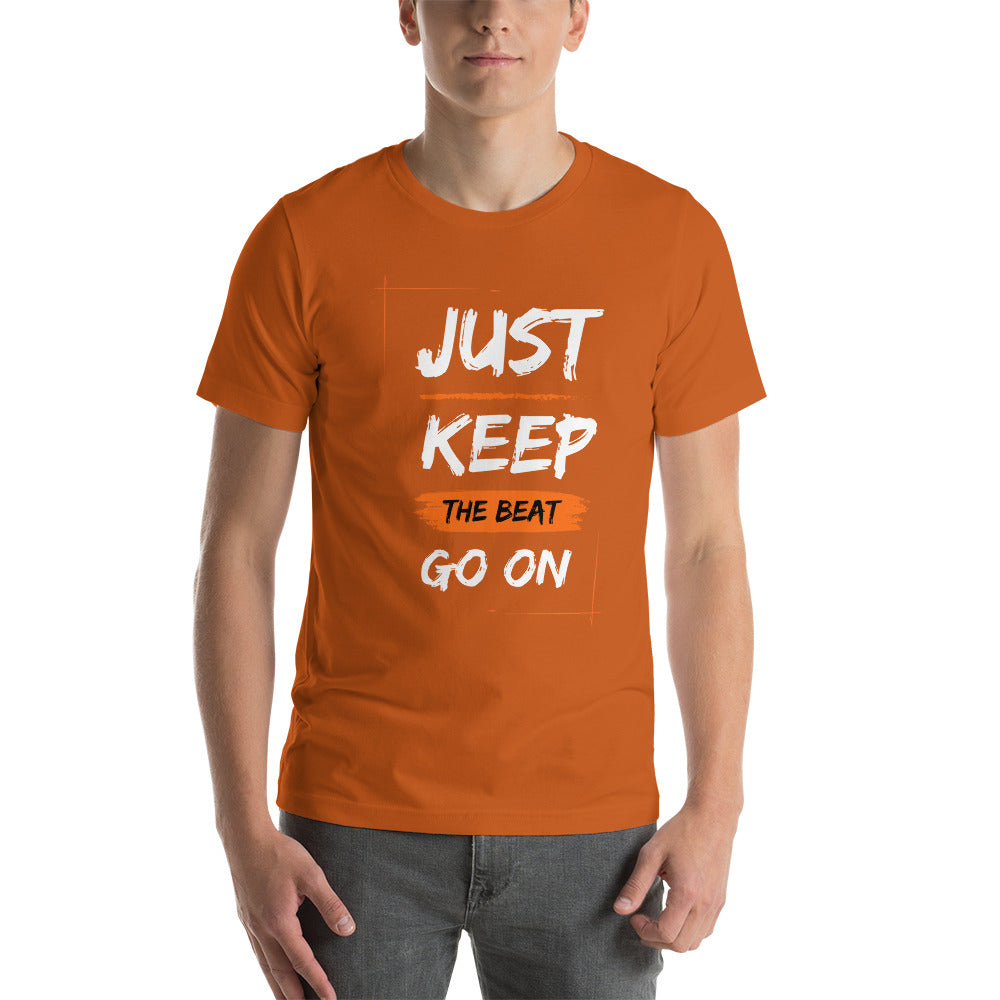 Just Keep The Beat Going Unisex t-shirt
