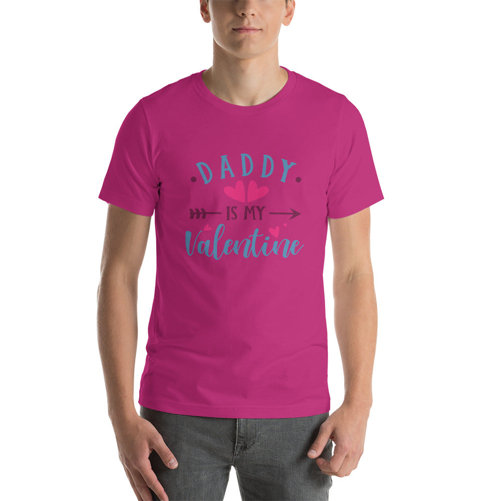 Daddy is my Valentine Unisex t-shirt