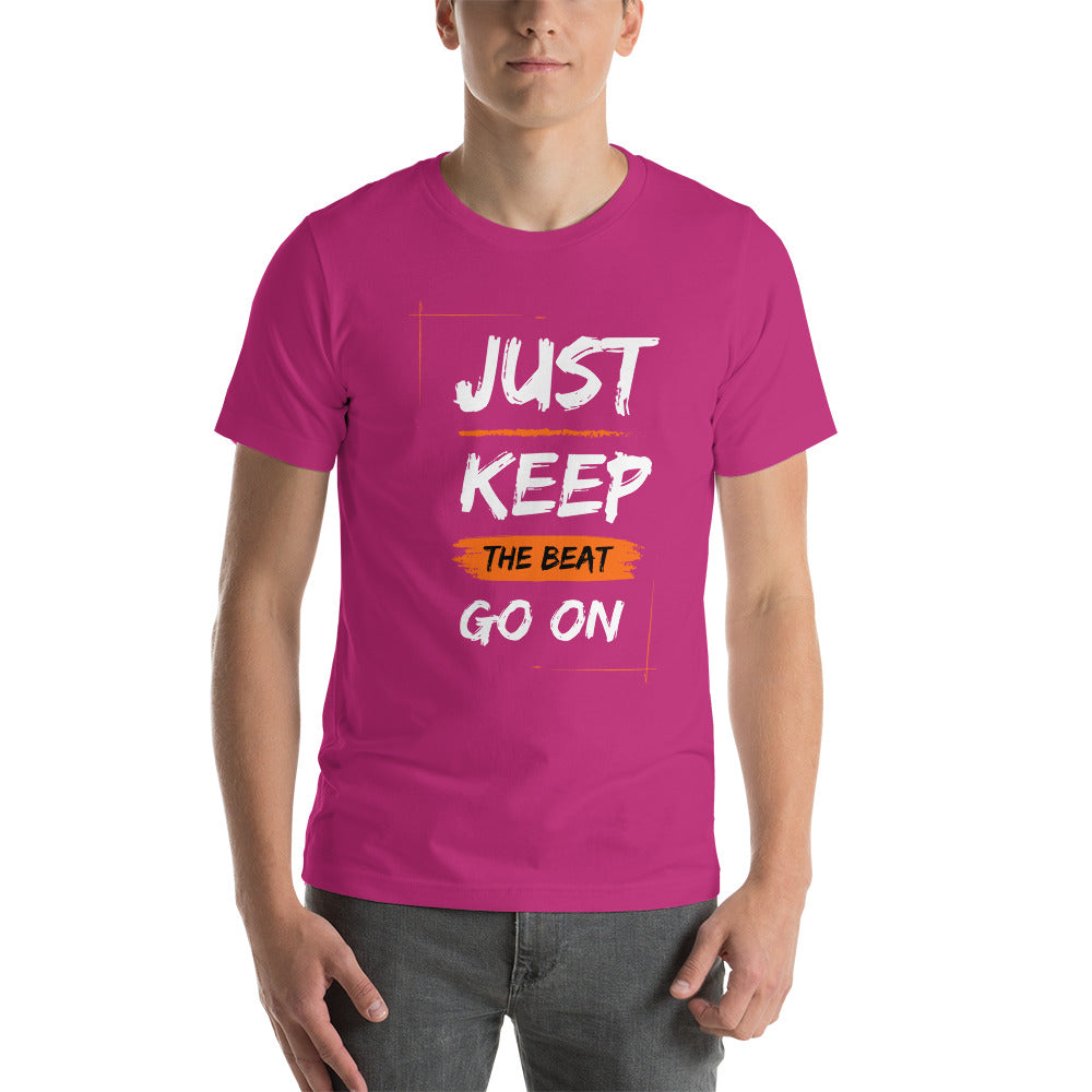 Just Keep The Beat Going Unisex t-shirt