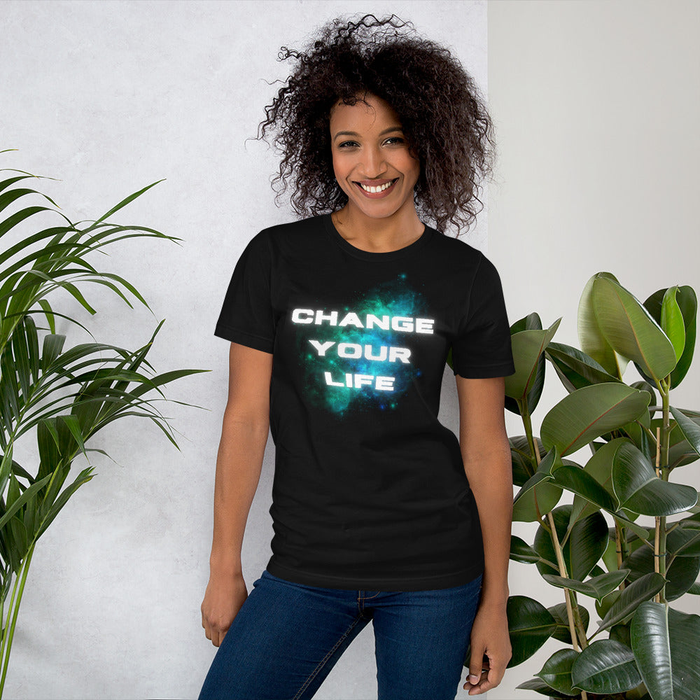 Change Your Life Unisex t-shirt