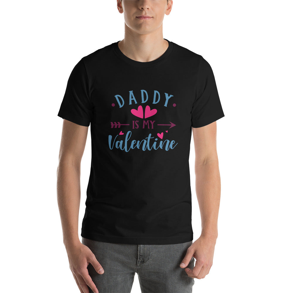 Daddy is my Valentine Unisex t-shirt