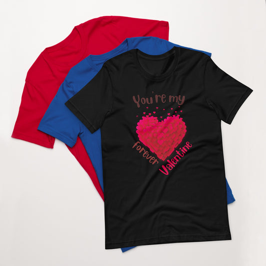 You are My Valentine Unisex t-shirt