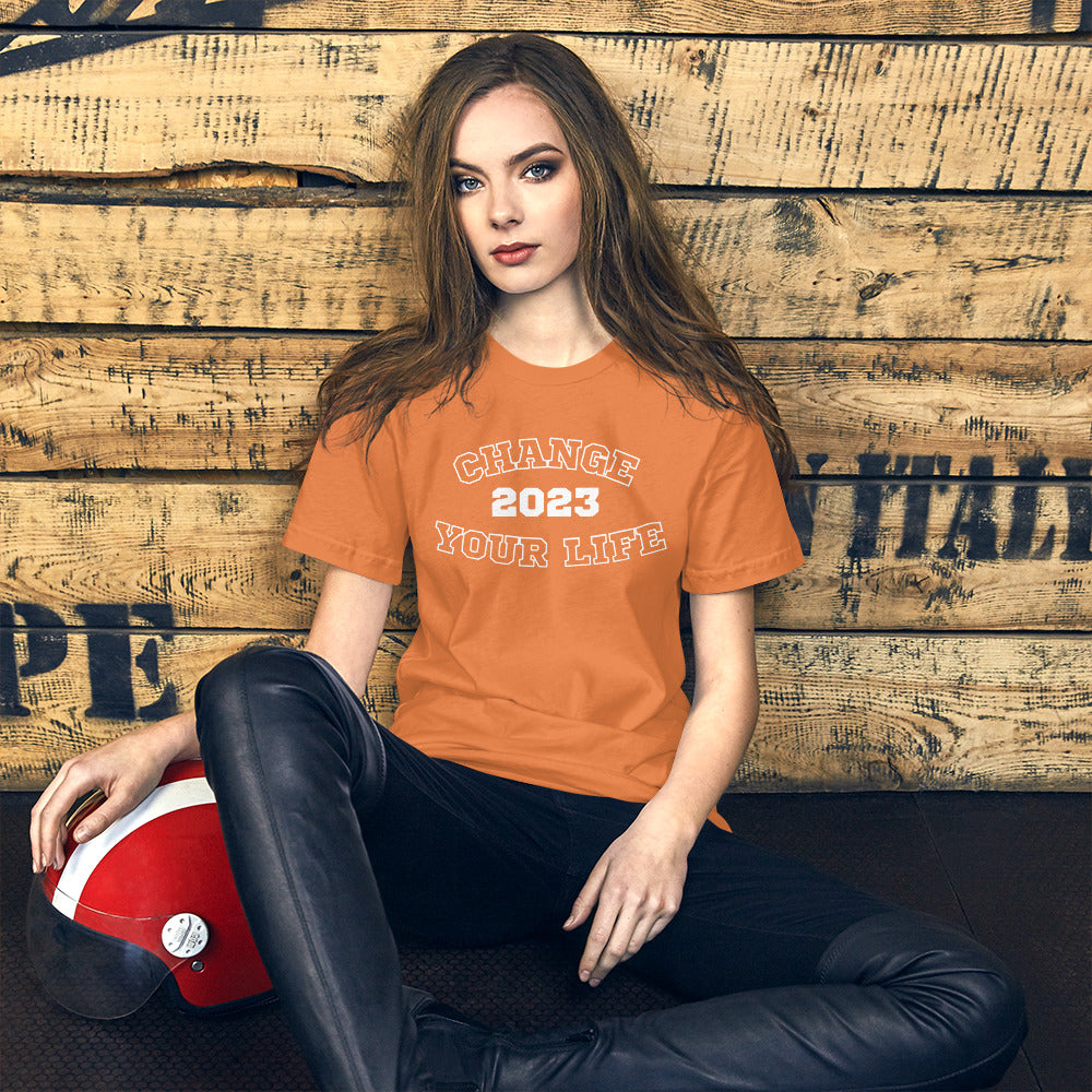 Change Your Life 2023 Unisex t-shirt