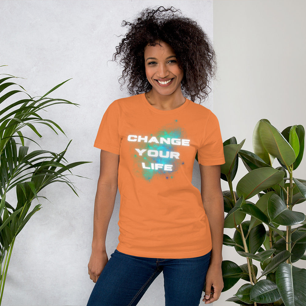 Change Your Life Unisex t-shirt
