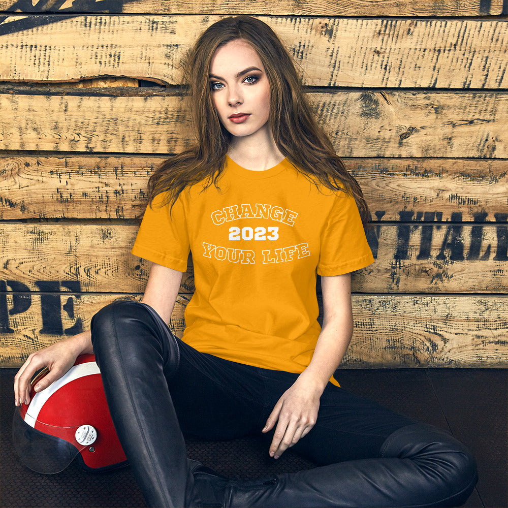 Change Your Life 2023 Unisex t-shirt