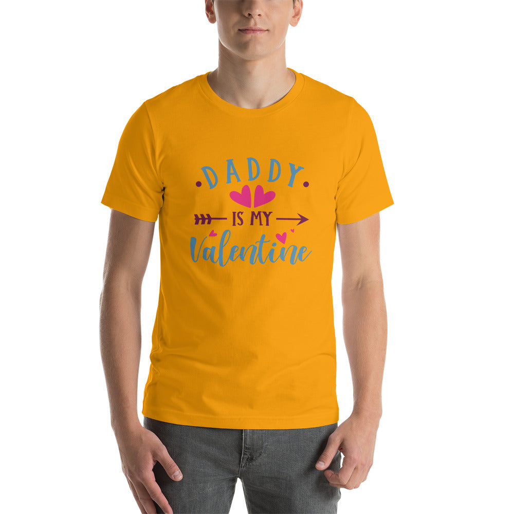 Daddy is my Valentine Unisex t-shirt