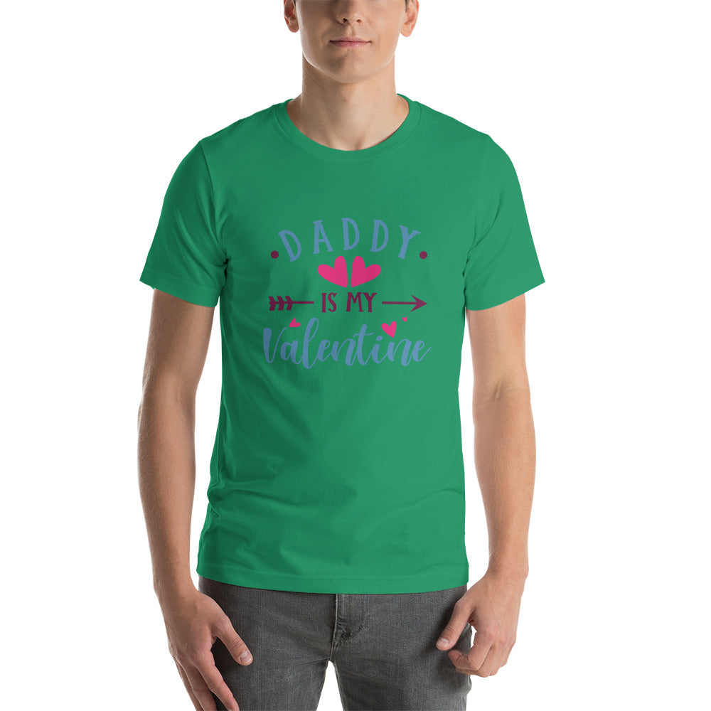 Daddy is my Valentine Unisex t-shirt