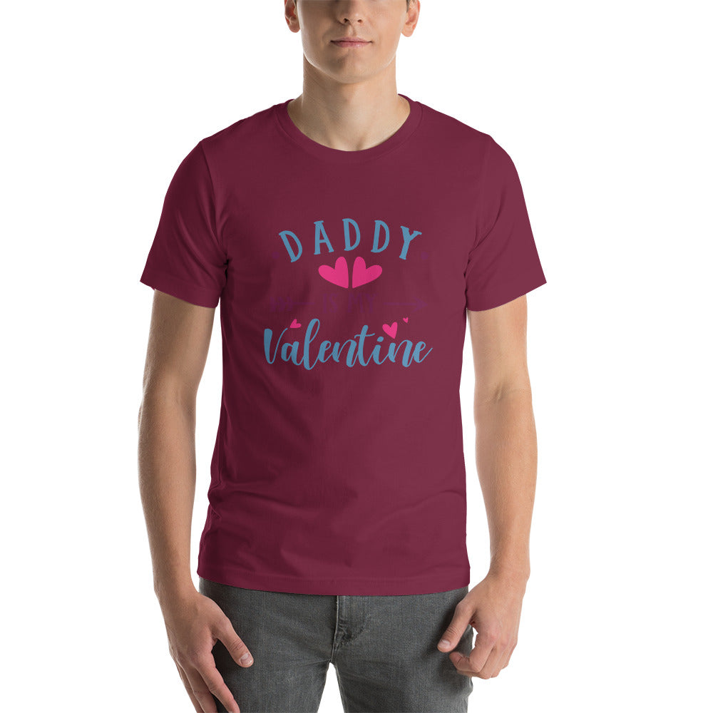 Daddy is my Valentine Unisex t-shirt
