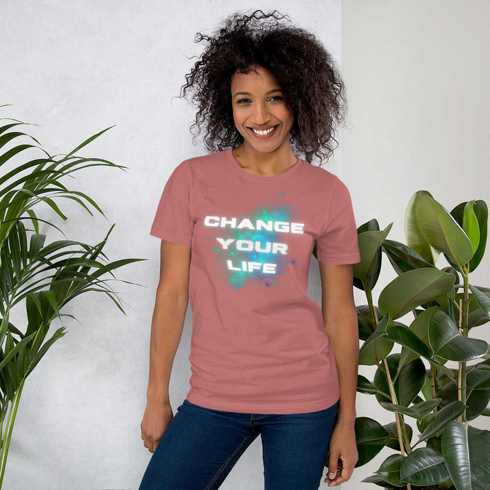 Change Your Life Unisex t-shirt