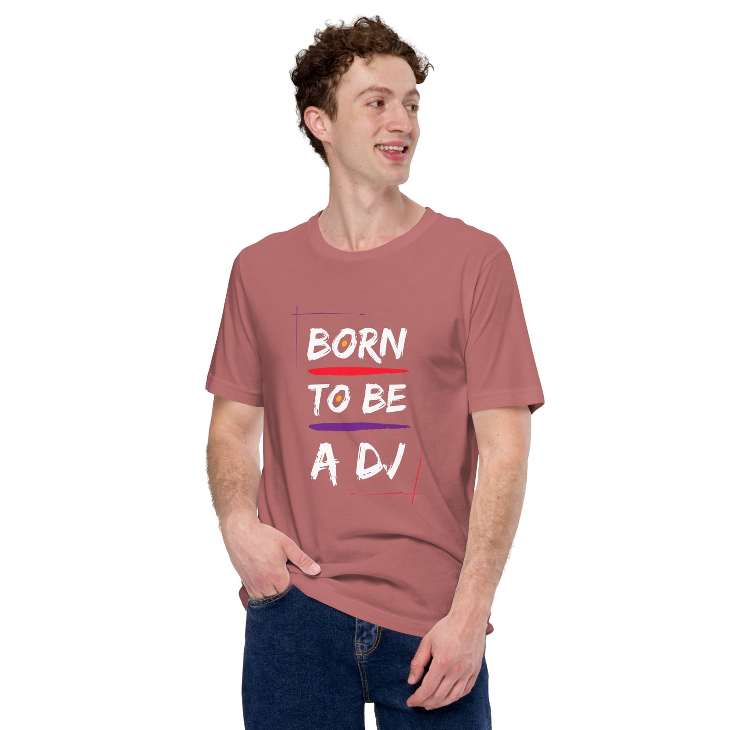 Born To Be A Dj Unisex t-shirt