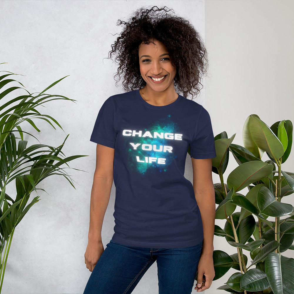 Change Your Life Unisex t-shirt