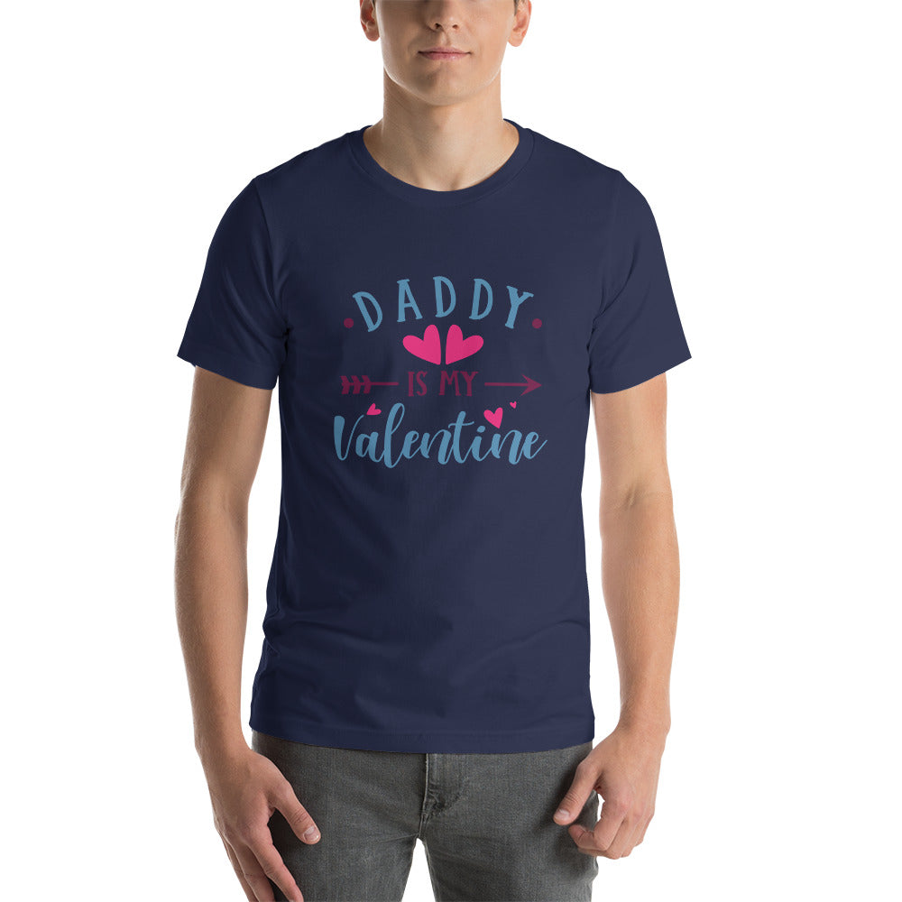 Daddy is my Valentine Unisex t-shirt