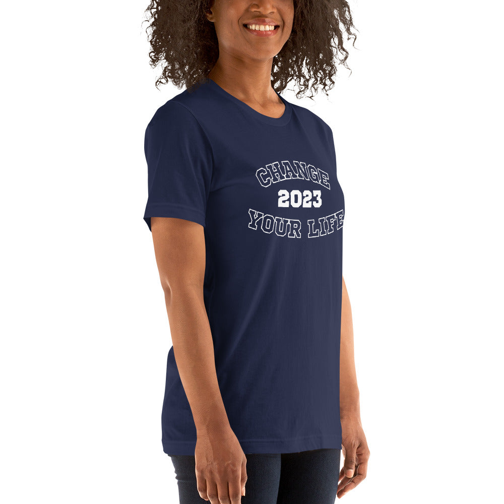 Change Your Life 2023 Unisex t-shirt