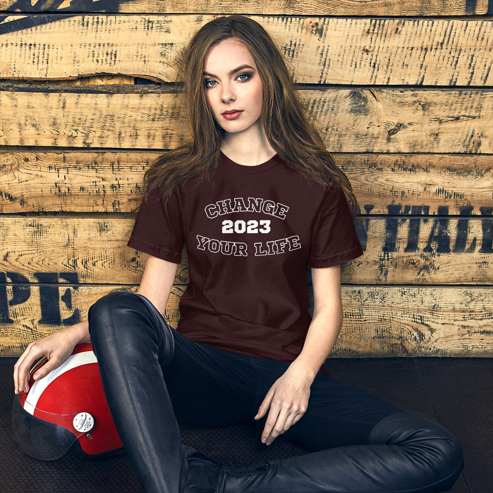 Change Your Life 2023 Unisex t-shirt