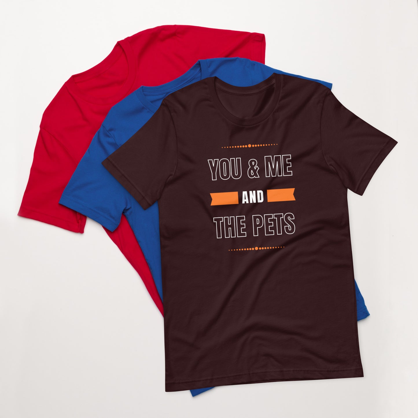 You & Me and the Pets Unisex t-shirt