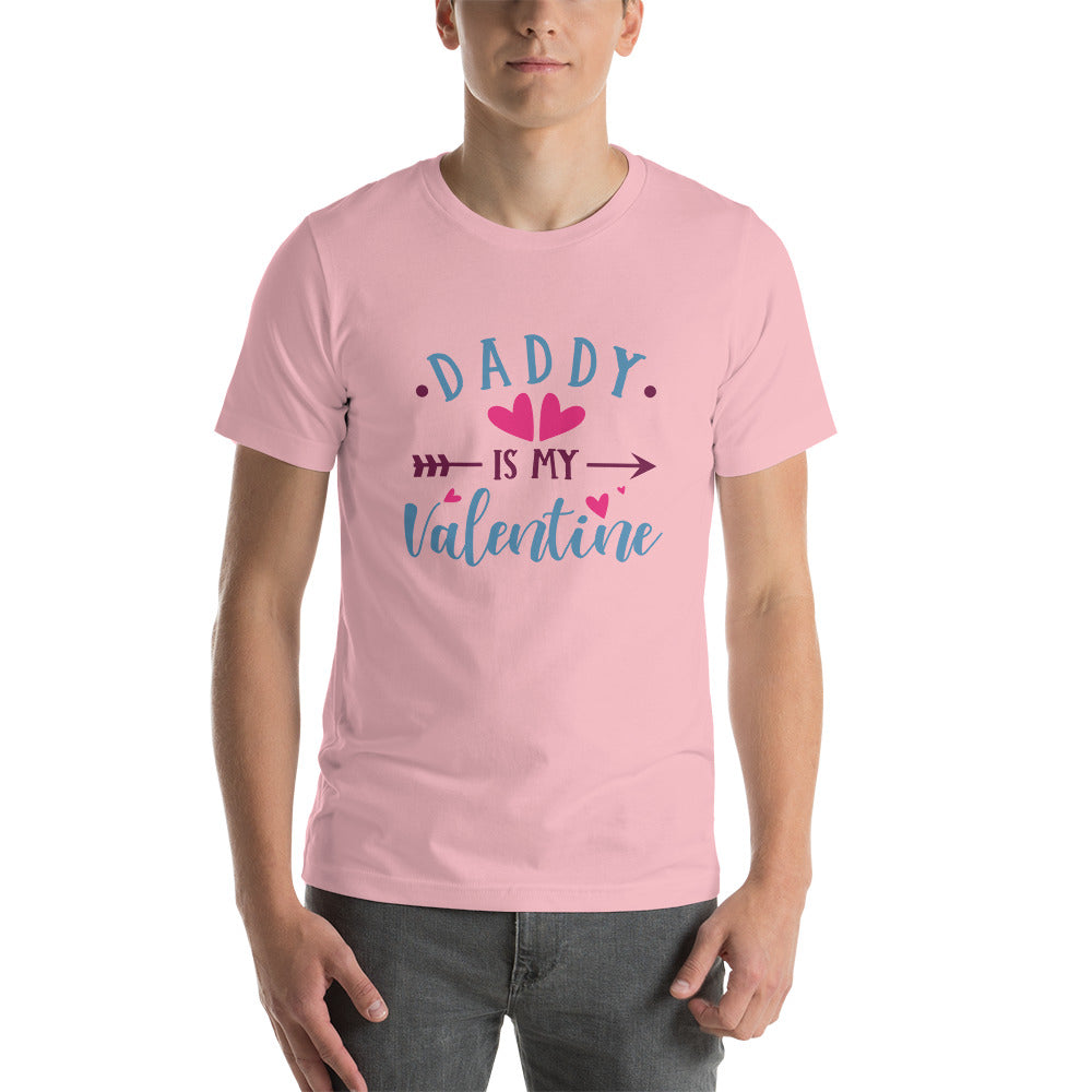 Daddy is my Valentine Unisex t-shirt