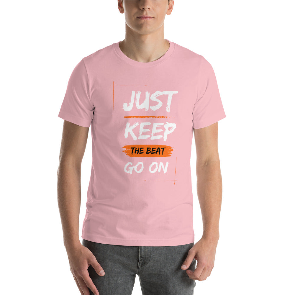 Just Keep The Beat Going Unisex t-shirt