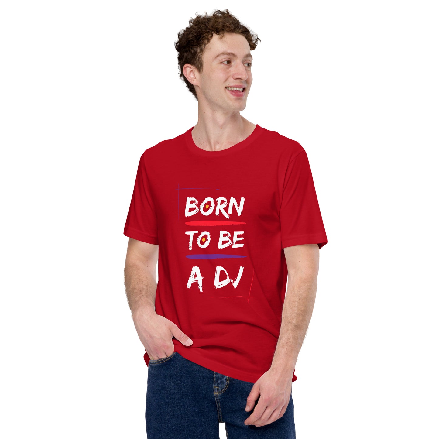 Born To Be A Dj Unisex t-shirt