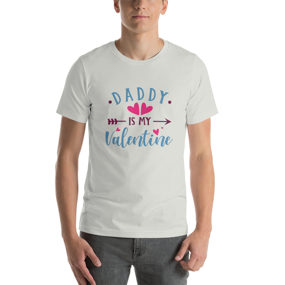 Daddy is my Valentine Unisex t-shirt