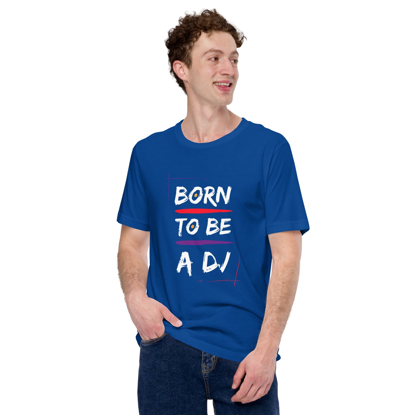 Born To Be A Dj Unisex t-shirt