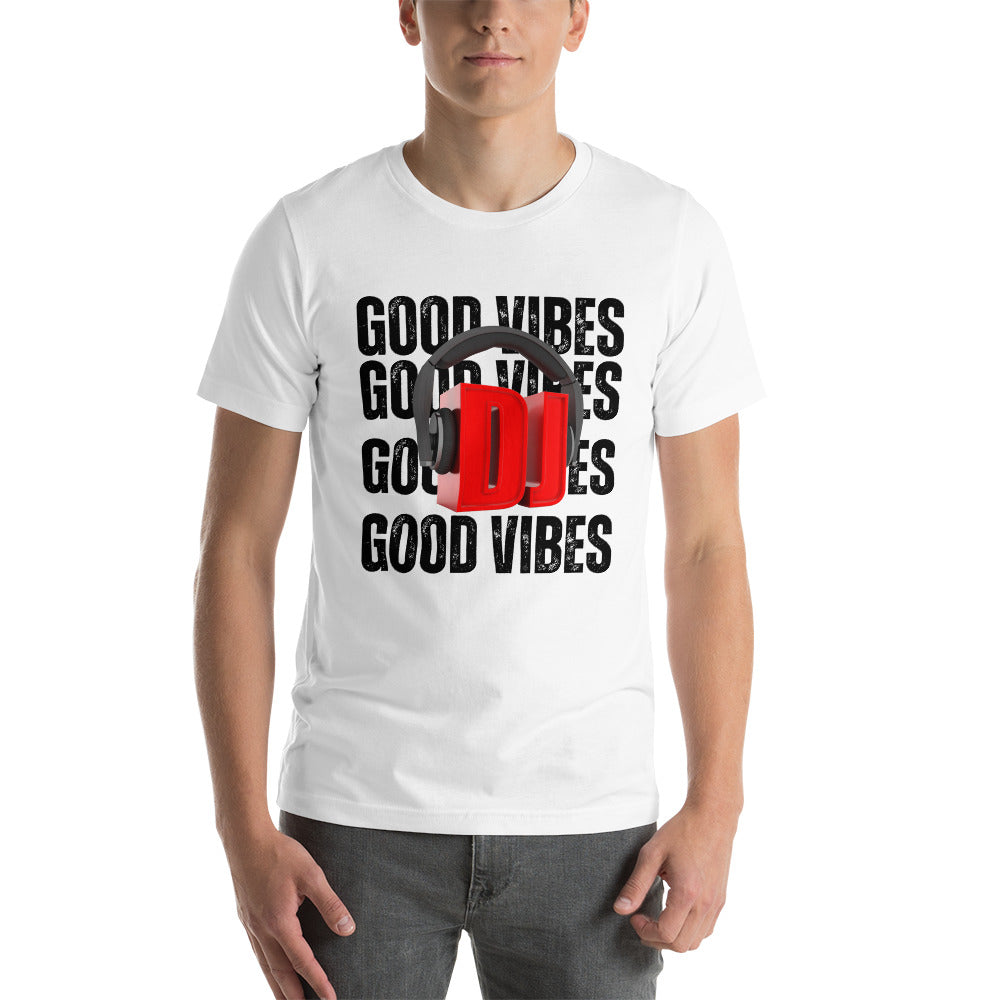 Good Vibes Dj Unisex t-shirt