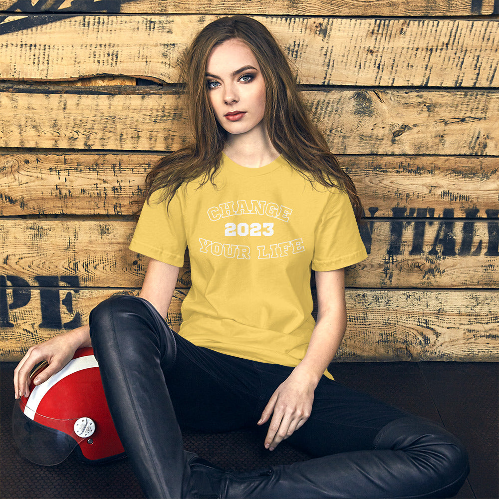 Change Your Life 2023 Unisex t-shirt