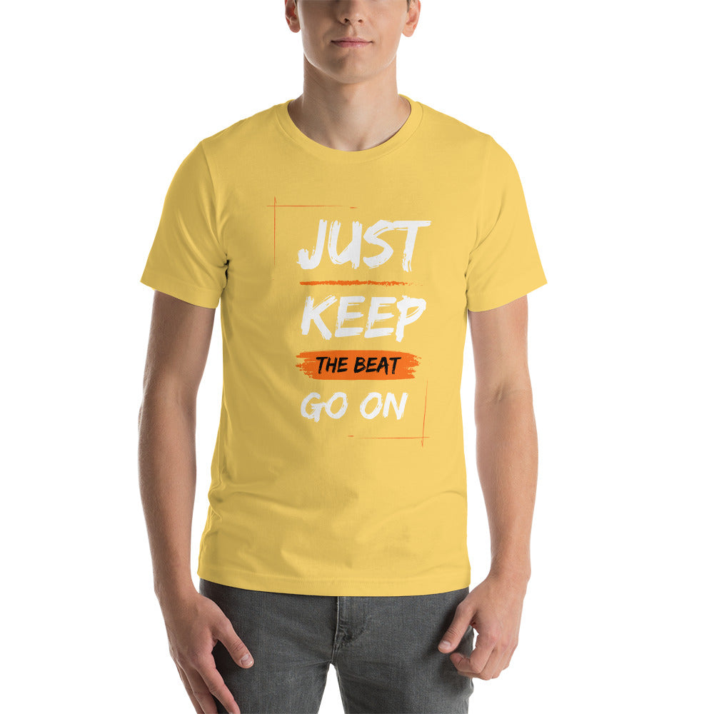 Just Keep The Beat Going Unisex t-shirt