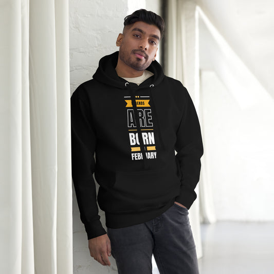 February Legends Unisex Hoodie