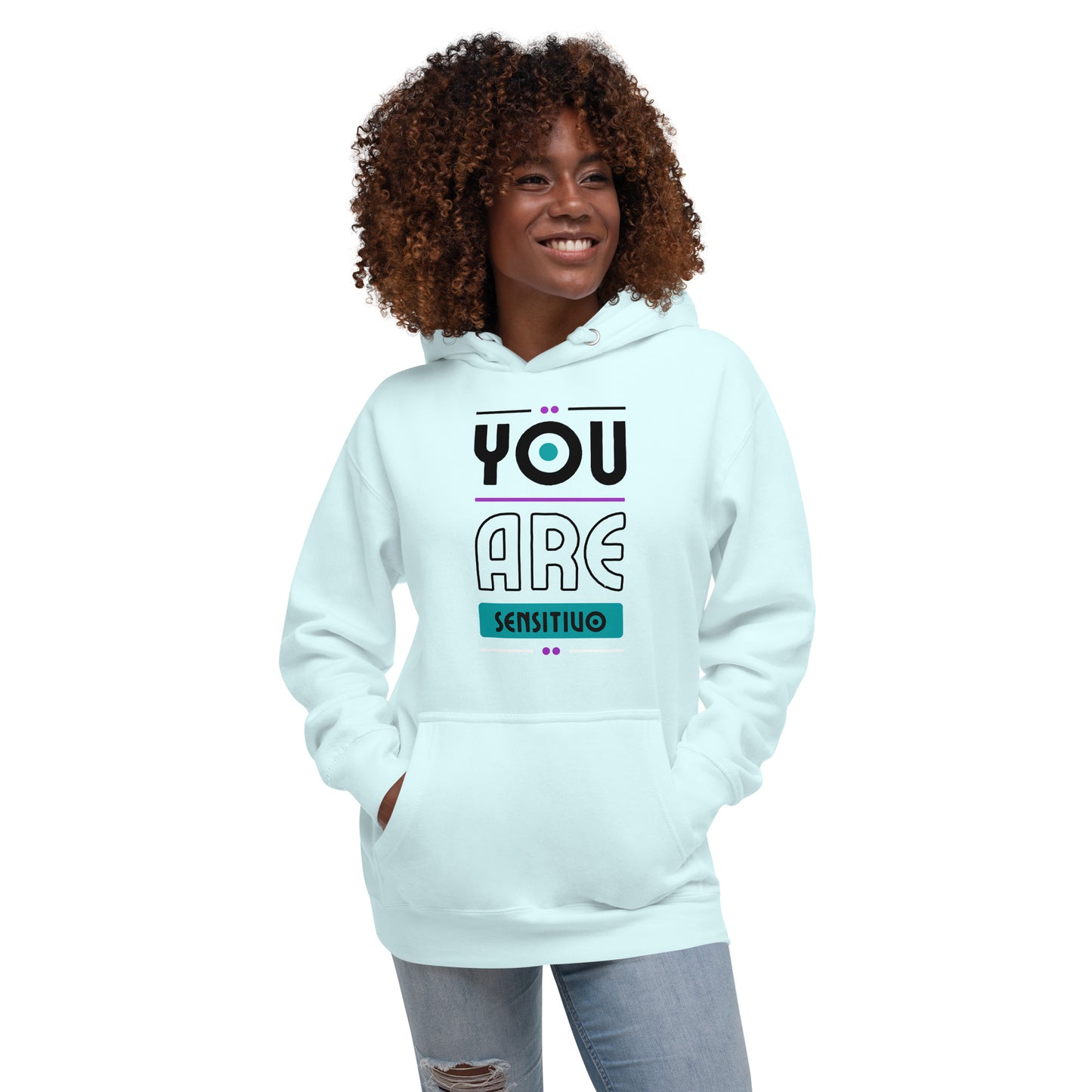 You Are Sensitivo 2 Unisex Hoodie