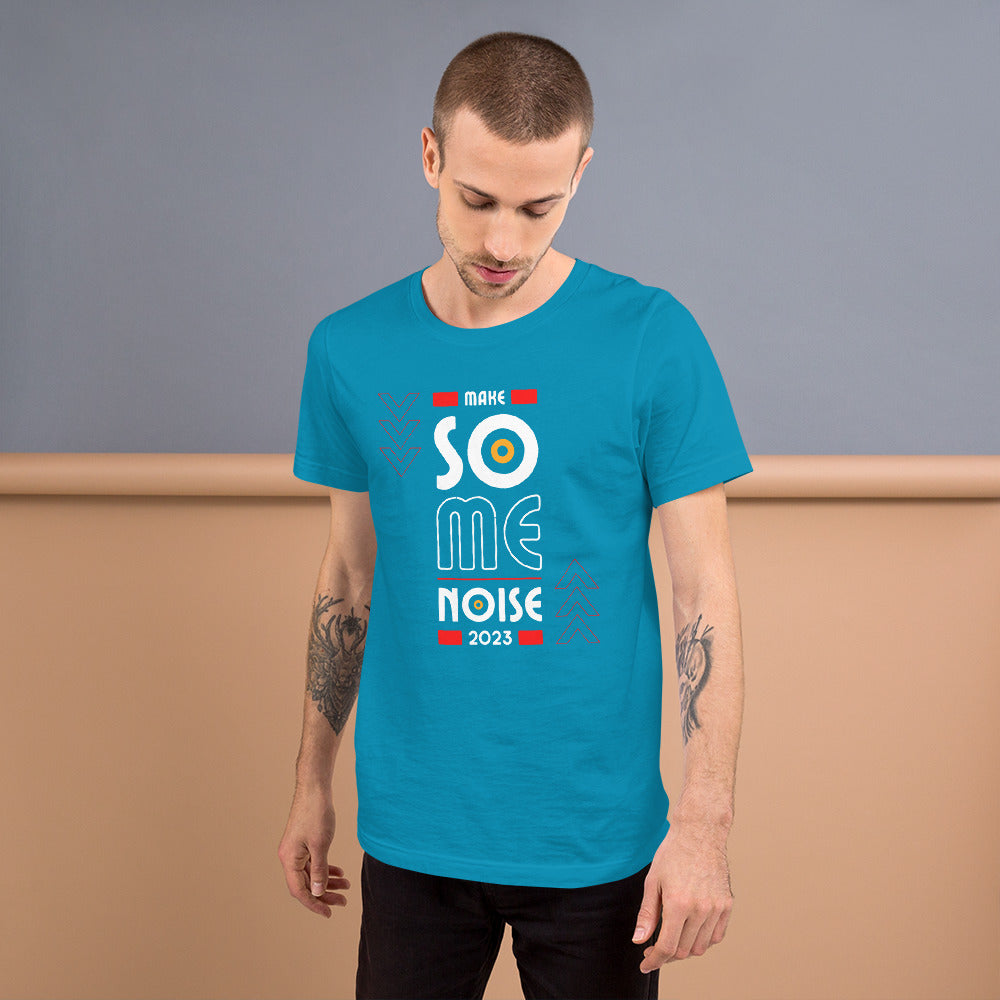 Make Some Noise 2023 Unisex t-shirt