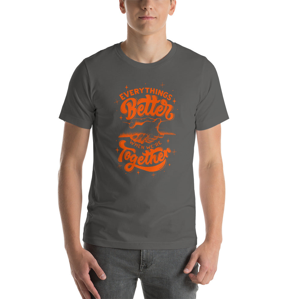 Everything is Better Unisex t-shirt