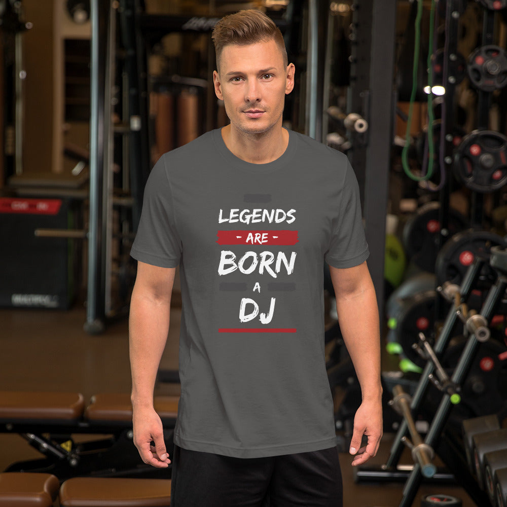 Legends Are Born A Dj Unisex t-shirt