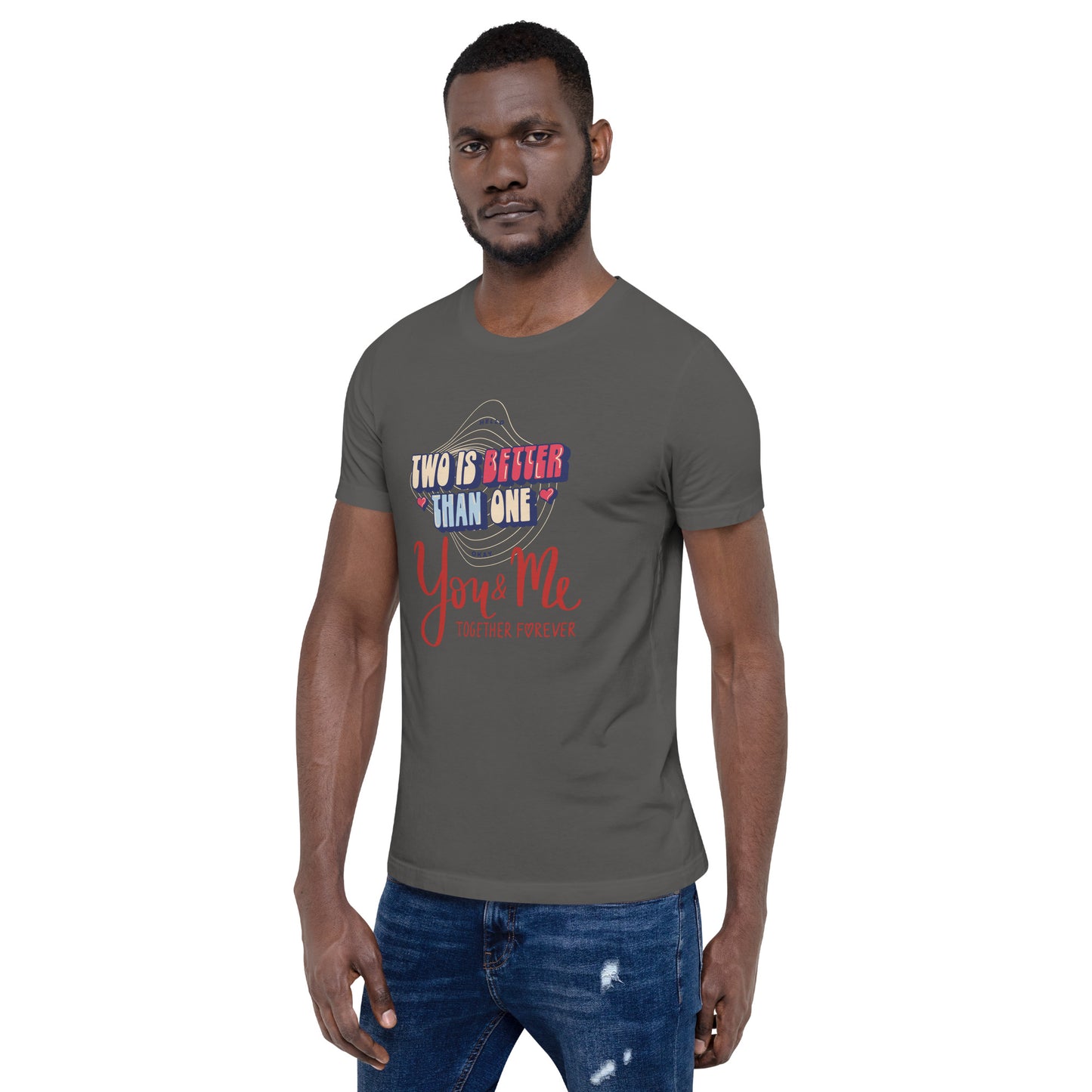 You & Me Forever Unisex t-shirt