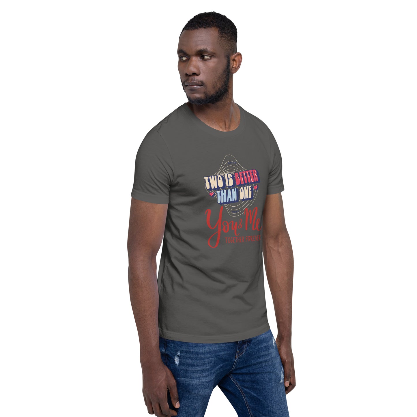 You & Me Forever Unisex t-shirt