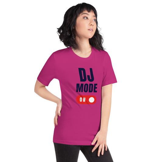 Dj Mode On 1 Unisex t-shirt