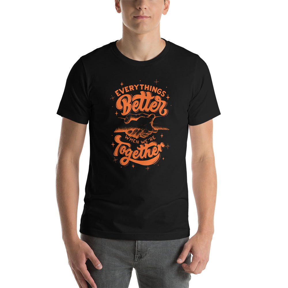 Everything is Better Unisex t-shirt