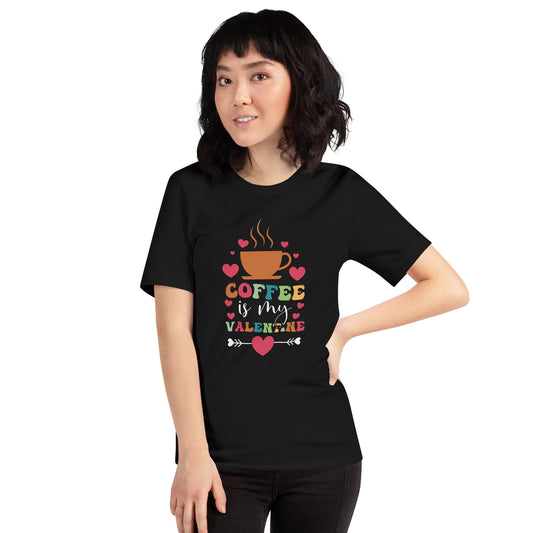 Coffee is My Valentine Unisex t-shirt