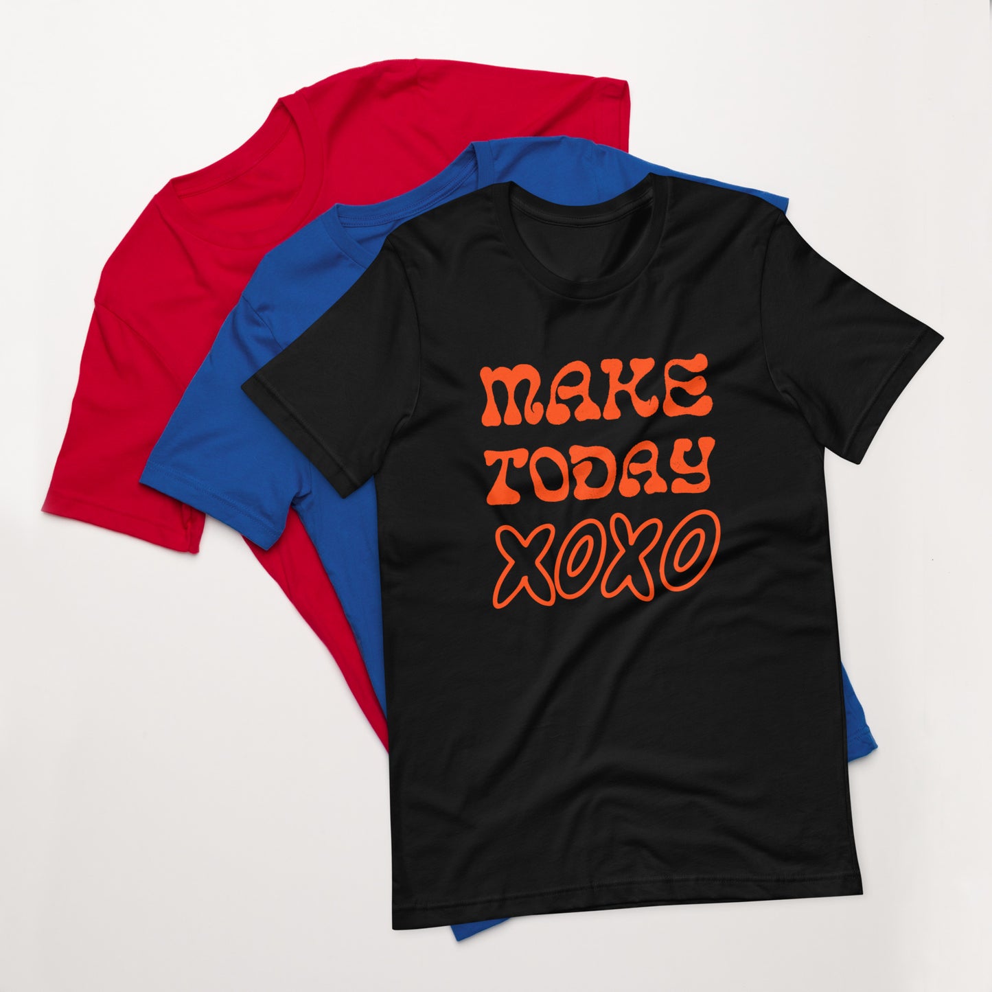 Make today xoxo Unisex t-shirt