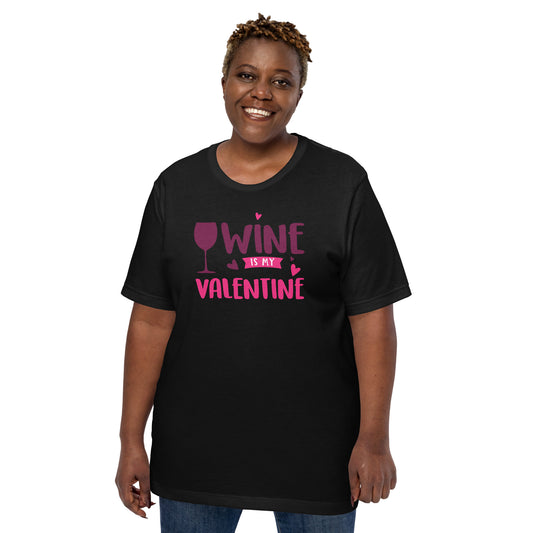 Wine is My Valentine Unisex t-shirt