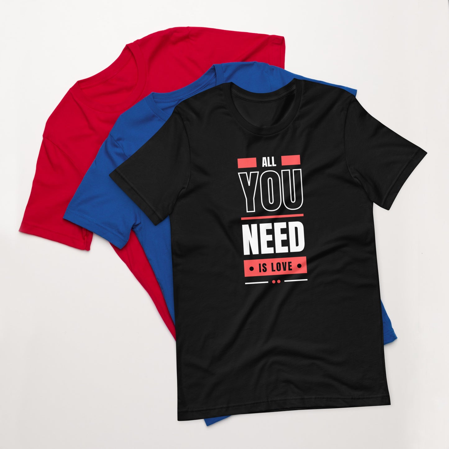 All You Need is Love 3 Unisex t-shirt