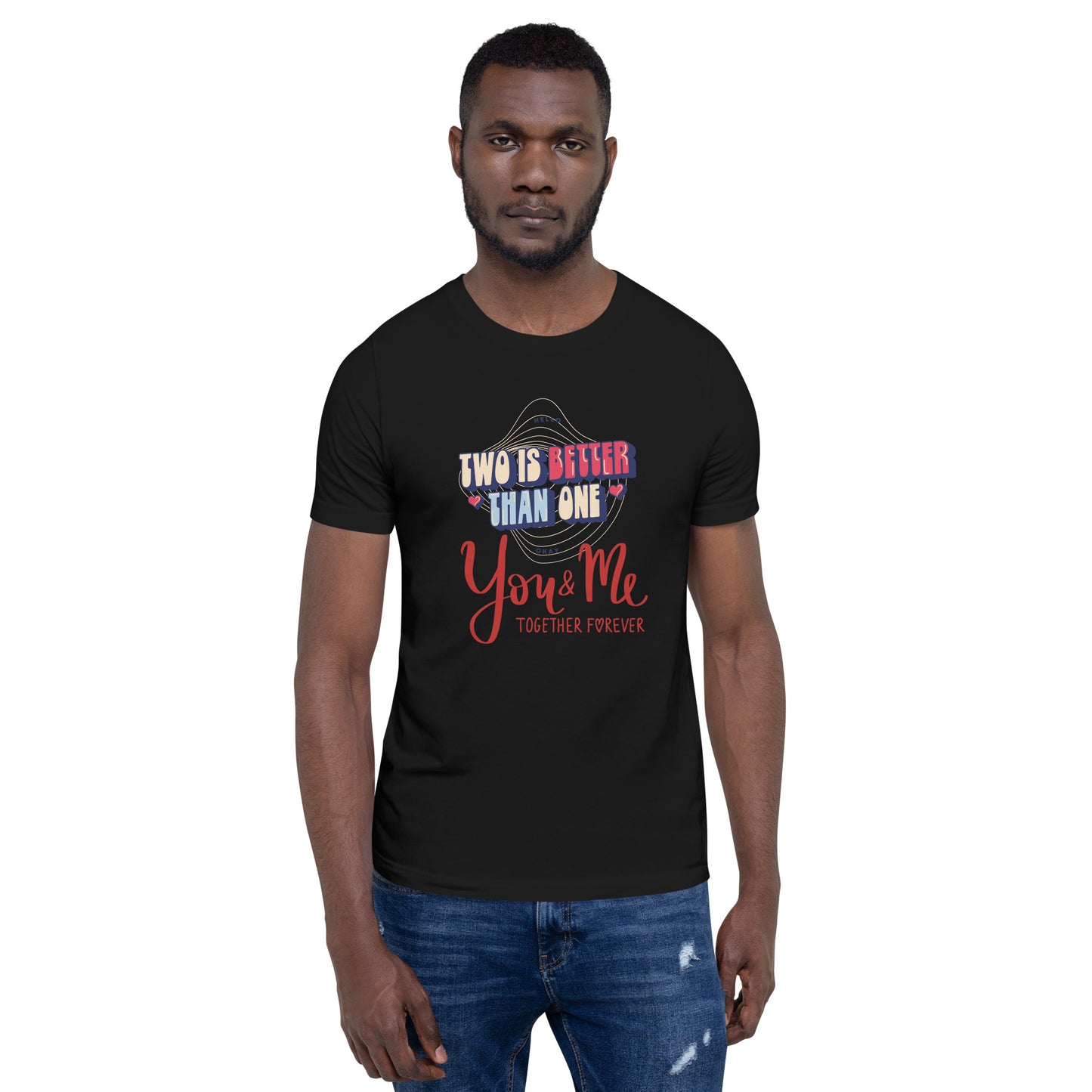 You & Me Forever Unisex t-shirt