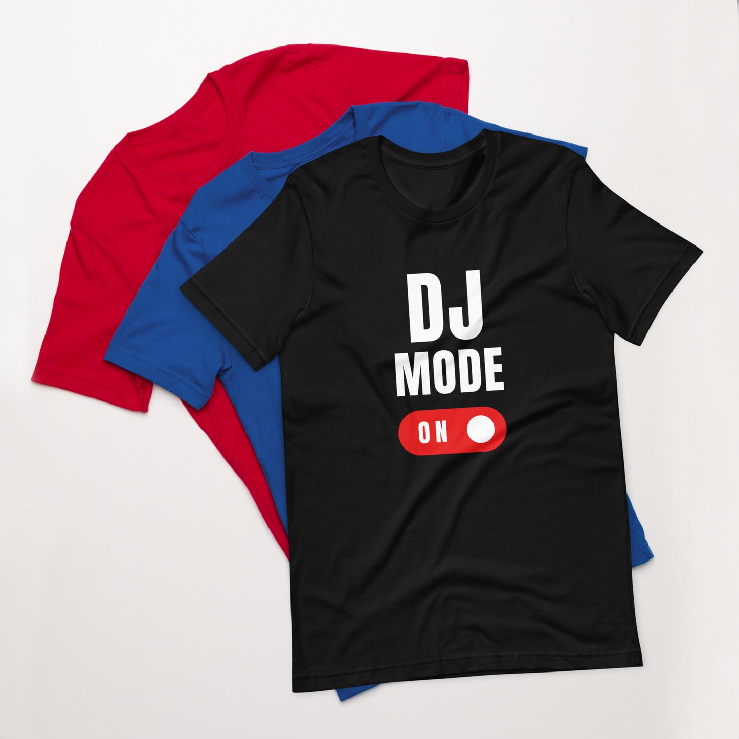 Dj Mode On 2 Unisex t-shirt