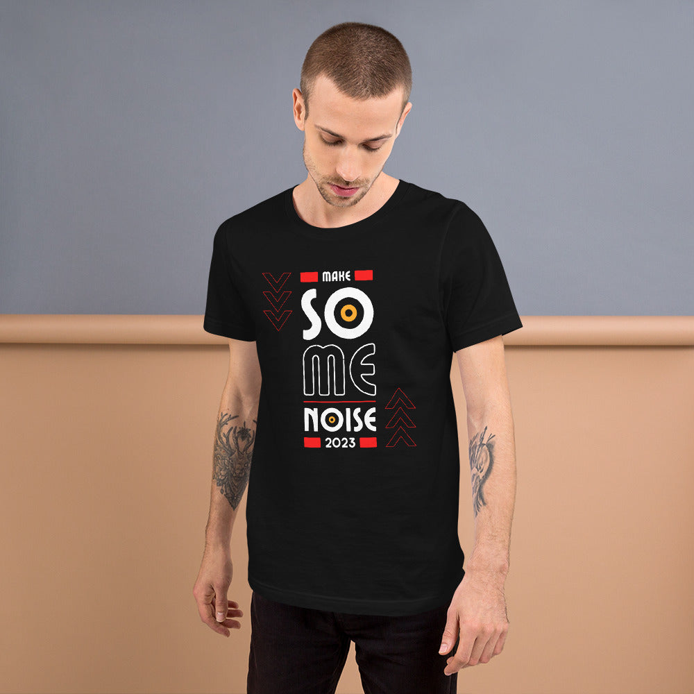 Make Some Noise 2023 Unisex t-shirt