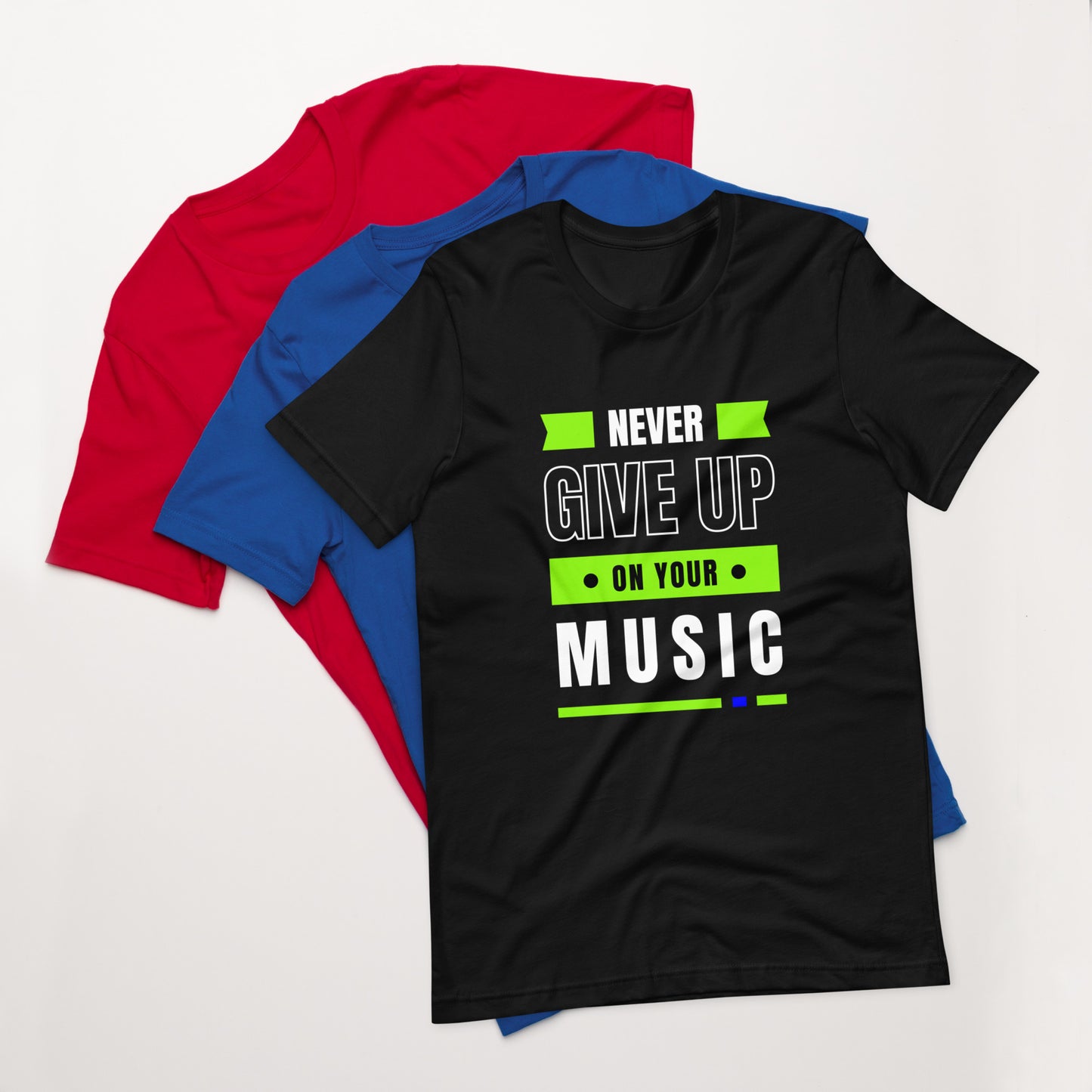 Never Give Up Music Unisex t-shirt